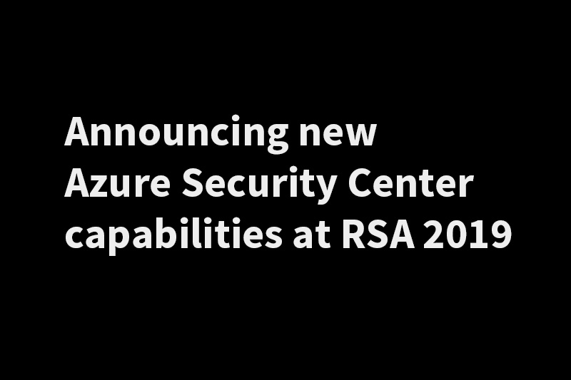 Announcing-new-Azure-Security-Center-capabilities-at-RSA-2019