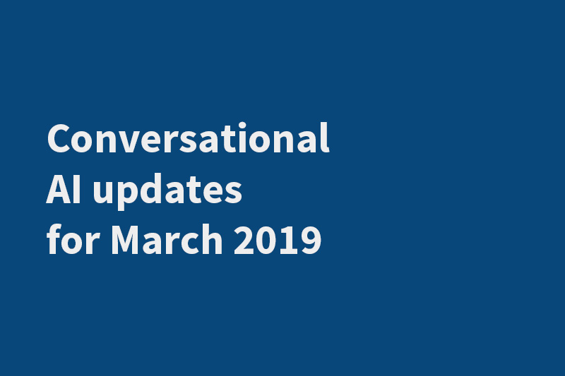 Conversational-AI-updates-for-March-2019